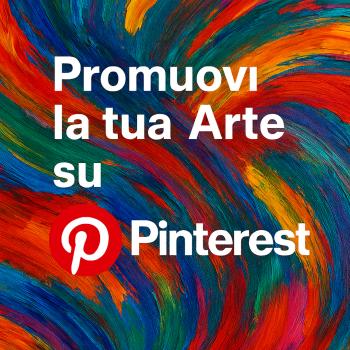Come promuovere la tua Arte su Pinterest